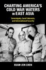 Kuan-Jen Chen, Kuan-Jen (Academia Sinica Chen - Charting America''s Cold War Waters in East Asia