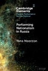 Yana Meerzon, Yana (University of Ottawa) Meerzon - Performing Nationalism in Russia