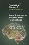 Patrick Grover, Patrick (National Hospital for Neurology and Neurosurgery) Grover, Lauren Harris, Lauren (National Hospital for Neurology an Harris, Lauren (National Hospital for Neurology and Neurosurgery) Harris - Acute Spontaneous Posterior Fossa Haemorrhage