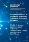 Réka Albert, Reka (Pennsylvania State University) Albert, Colin Campbell, Colin (University of Mount Union) Campbell, Fatemeh Sadat Fatemi Nasrollahi, Fatemeh Sadat Fatemi (Indiana University) Nasrollahi... - Boolean Networks As Predictive Models of Emergent Biological Behaviors