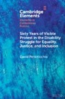 David Pettinicchio, David (University of Toronto) Pettinicchio - Sixty Years of Visible Protest in the Disability Struggle for