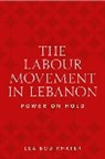 Lea Bou Khater - Labour Movement in Lebanon