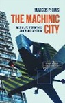 Marcos P Dias, Marcos P. Dias - Machinic City