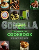 Kayce Baker - Godzilla: The Official Cookbook