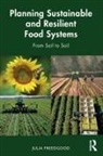Julia Freedgood - Planning Sustainable and Resilient Food Systems
