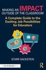 Starr Sackstein, Starr (Mastery Portfolio Sackstein, Sackstein Starr - Making an Impact Outside of the Classroom: A Complete Guide to the