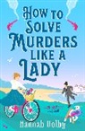 Hannah Dolby - How to Solve Murders Like a Lady