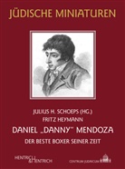 Fritz Heymann, Julius H Schoeps, Julius H. Schoeps - Daniel "Danny" Mendoza