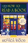 Monica Wood - How to Read a Book