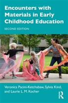 Sylvia Kind, Kind Sylvia, Laurie L. M. Kocher, Kocher Laurie L. M., Veronica Pacini-Ketchabaw, Veronica (Western University Pacini-Ketchabaw... - Encounters With Materials in Early Childhood Education