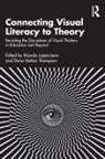 Ricardo (University of Aguascalientes Lopez-Leon, Ricardo Lopez-Leon, Ricardo Lopez-León, Dana Statton Thompson - Connecting Visual Literacy to Theory
