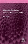 Ann Taylor, Taylor Ann - Choosing Our Future
