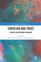 Saradamoyee (Niversity of Cambridge Lu Chatterjee, Saradamoyee (University of Cambridge L Chatterjee, Saradamoyee Chatterjee, Jill Jameson, Jameson Jill - Coercion and Trust