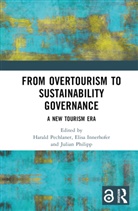 Harald Innerhofer Pechlaner, Elisa Innerhofer, Harald Pechlaner, Pechlaner Harald, Julian Philipp - From Overtourism to Sustainability Governance