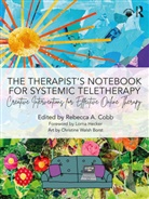 Rebecca A. Cobb, Rebecca A. Cobb - Therapists Notebook for Systemic Teletherapy