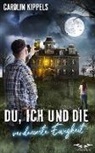 Carolin Kippels - Du, ich und die verdammte Ewigkeit