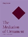 Oleg Grabar, Grabar Oleg - Mediation of Ornament