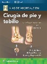Richard Buckley - Vias De Abordaje De Cirugia De Pie Y Tobillo. Un Enfoque Anatomico