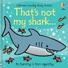 Fiona Watt, Watt Fiona, Rachel Wells, Wells Rachel - That's Not My Shark
