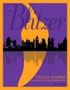 Robert Blitzer, Robert F. Blitzer - College Algebra: An Early Functions Approach