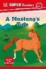 DK - DK Super Readers Pre-Level A Mustang's Tale