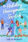 Julia McKay - The Holiday Honeymoon Switch