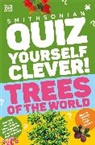 DK - Quiz Yourself Clever! Trees of the World