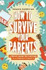 Shawn Goodman - How to Survive Your Parents