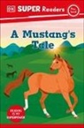 DK - DK Super Readers Pre-Level A Mustang's Tale