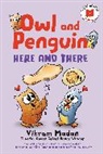 Vikram Madan - Owl and Penguin: Here and There
