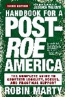 Robin Marty, Jessica Valenti - The New New Handbook for a Post-Roe America