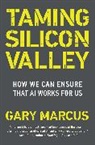 Gary F Marcus, Gary F. Marcus, Marcus Gary F. - Taming Silicon Valley