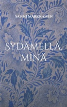 Sanni Markkanen - Sydämellä, minä