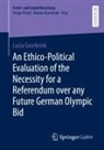 Lucia Gosebrink - An Ethico-Political Evaluation of the Necessity for a Referendum over any Future German Olympic Bid