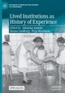 Johanna Annola, Hanna Lindberg, Pirjo Markkola - Lived Institutions as History of Experience