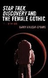 Carey Millsap-Spears - Star Trek Discovery and the Female Gothic
