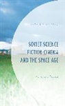 Natalija Majsova - Soviet Science Fiction Cinema and the Space Age