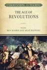 Ben Rapport Marsh, Ben Marsh, Mike Rapport - Understanding and Teaching the Age of Revolutions