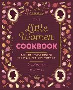 Jenne Bergstrom, Miko Osada - The Little Women Cookbook - Novel Takes on Classic Recipes from Meg, Jo, Beth, Amy and Friends