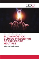 Lázaro Antonio Ochoa Urdangarain - EL DIAGNÓSTICO CLÍNICO PRESUNTIVO DE ESCLEROSIS MÚLTIPLE