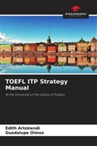 Edith Arizmendi, Guadalupe Olmos - TOEFL ITP Strategy Manual