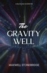 Maxwell Stonebridge - The Gravity Well