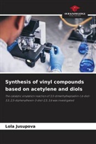 Lola Jusupova - Synthesis of vinyl compounds based on acetylene and diols