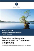Munir Ahmad, Arshad Ashraf, Muhammad Munir Ahmad - Bewirtschaftung von Wildbächen in trockener Umgebung
