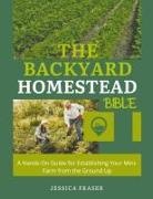 Jessica Fraser - The Backyard Homestead Bible