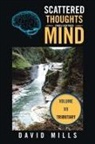 David Mills - Scattered Thoughts From a Scattered Mind