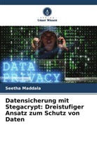 Seetha Maddala - Datensicherung mit Stegacrypt: Dreistufiger Ansatz zum Schutz von Daten