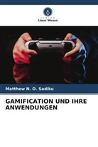 Matthew N O Sadiku, Matthew N. O. Sadiku - GAMIFICATION UND IHRE ANWENDUNGEN