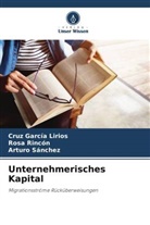 Cruz García Lirios, Rosa Rincón, Arturo Sánchez - Unternehmerisches Kapital
