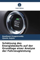 Gouthami Eragamreddy, Ujwala Gajula - Schätzung des Energiebedarfs auf der Grundlage einer Analyse der Fahrzeugleistung